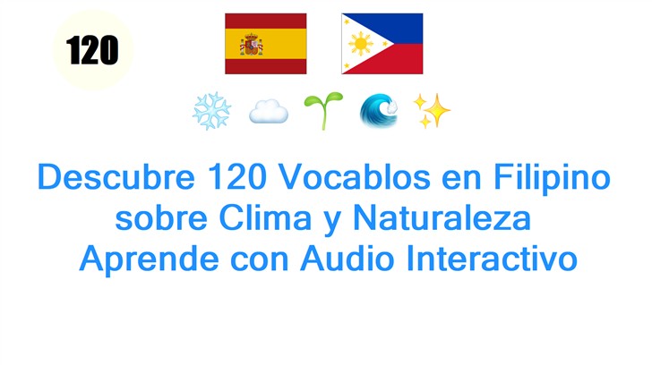 Descubre 120 Vocablos en Filipino sobre Clima y Naturaleza: Aprende con Audio Interactivo